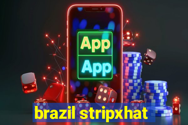 brazil stripxhat